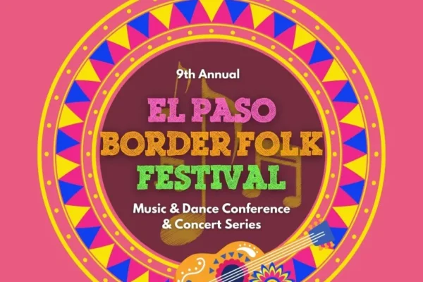 El paso texas festivals celebrating border culture